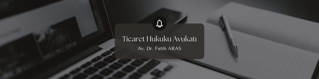 ANKARA TİCARET HUKUKU AVUKATI