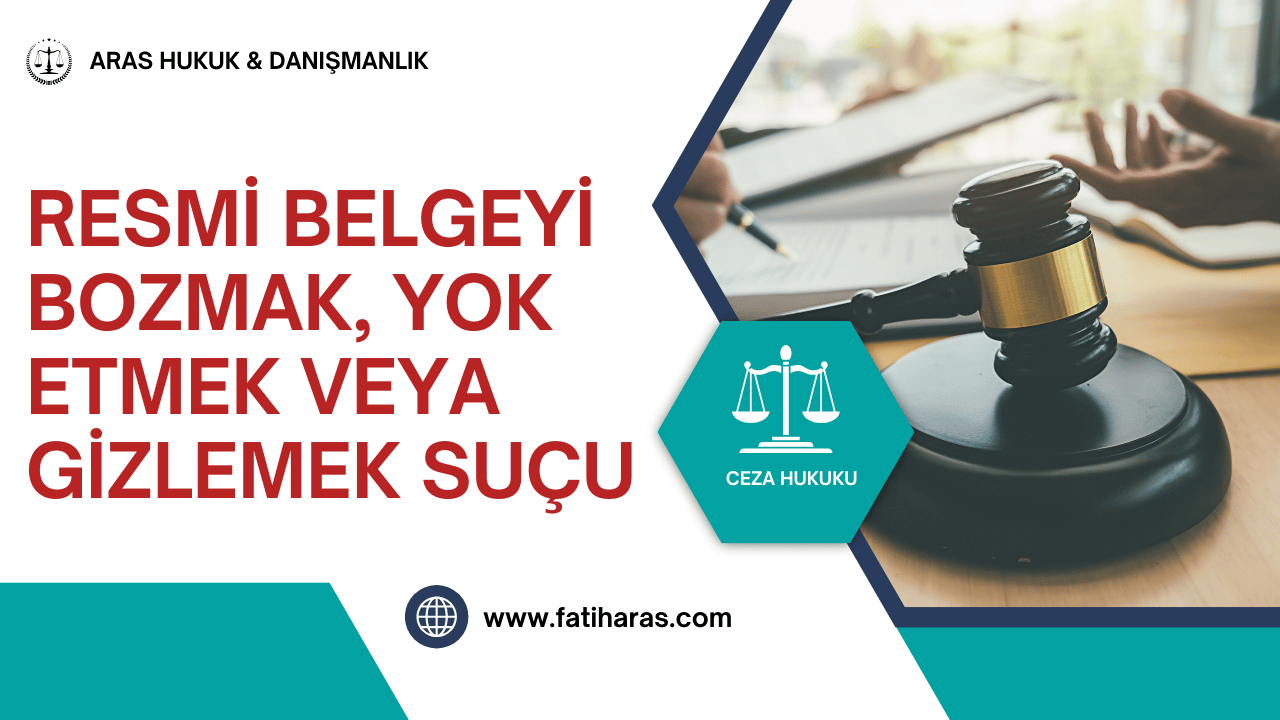 Resmi Belgeyi Bozmak, Yok Etmek veya Gizlemek Suçu