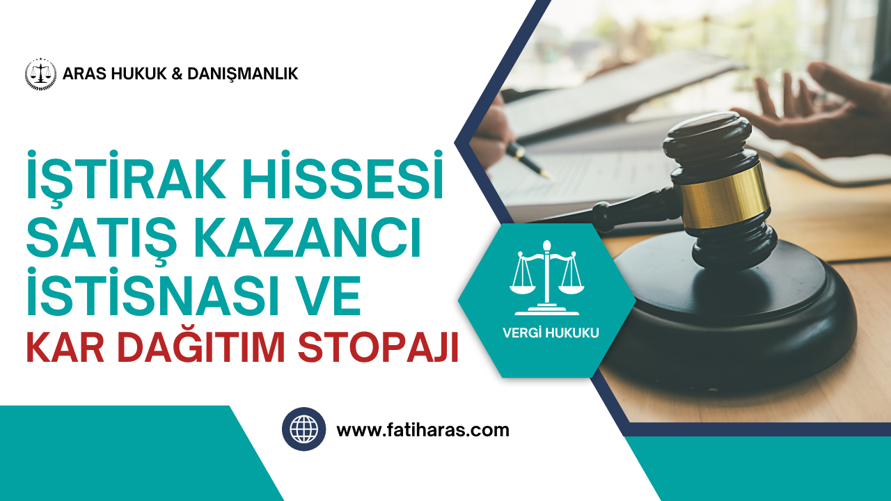 İştirak Hissesi Satış Kazancı İstisnası ve Kar Dağıtım Stopajı 2025