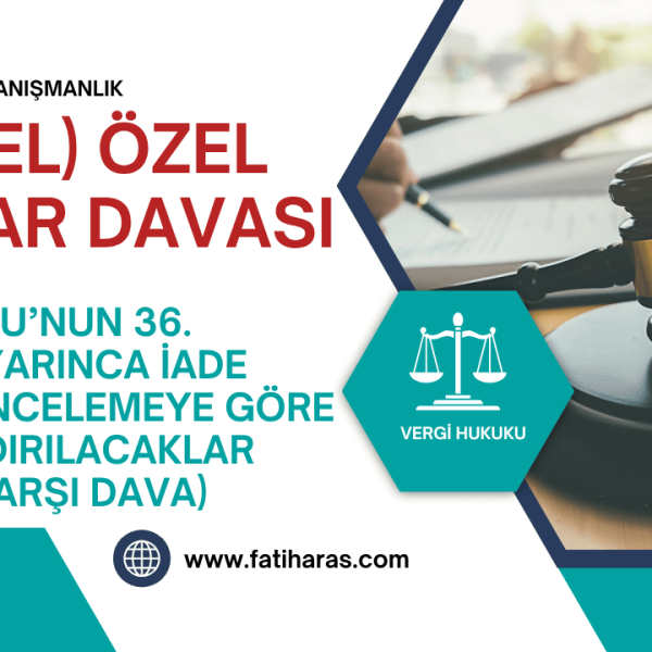 Özel Esaslar Davası 2025