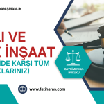 Ayıplı ve Eksik İnşaat dava Ayıplı ve Eksik İnşaat