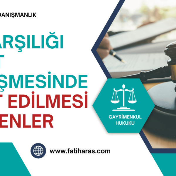 Kat Karşılığı İnşaat Sözleşmesinde Dikkat Edilmesi Gerekenler