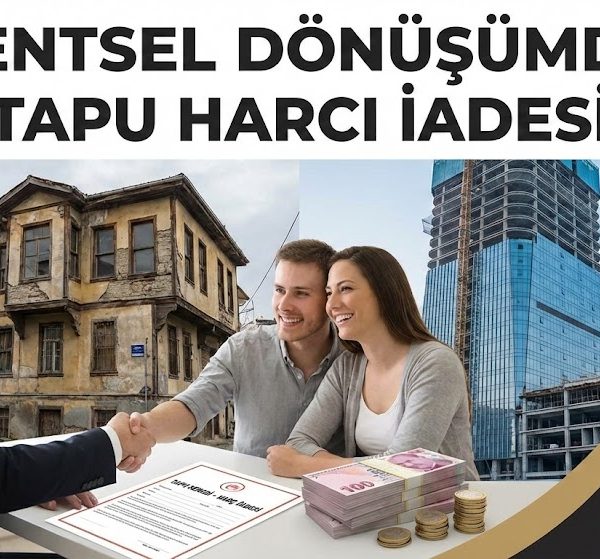 Kentsel Dönüşümde Tapu Harcı İadesi