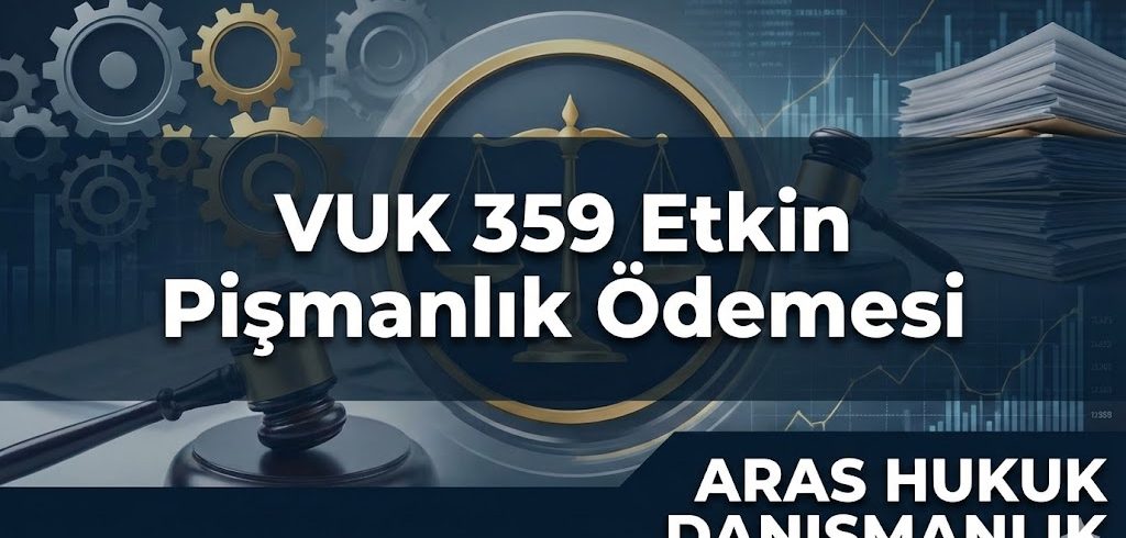 VUK 359 Etkin Pişmanlık Ödemesi