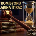 Takdir Komisyonu Kararlarına İtiraz