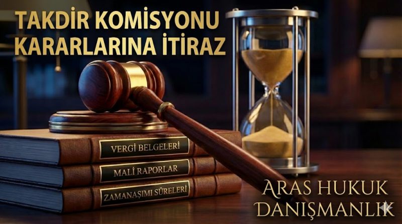 Takdir Komisyonu Kararı Dava Takdir Komisyonu Kararlarına İtiraz