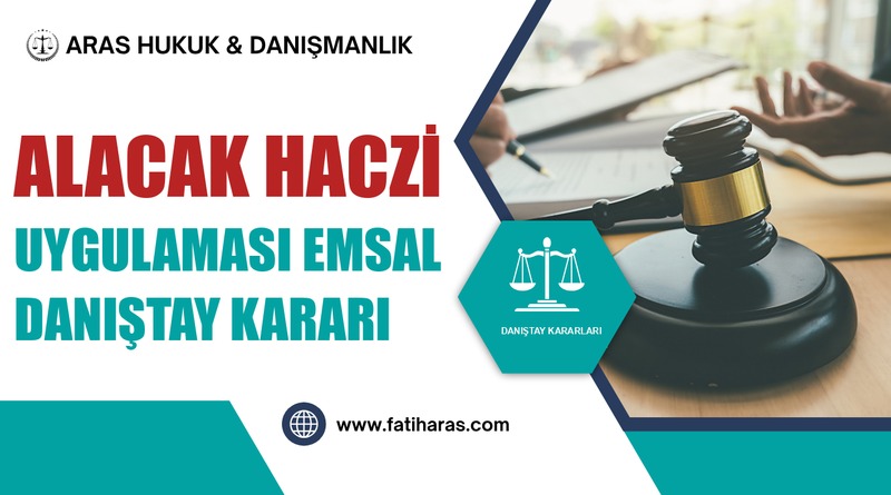 Alacak Haczi Uygulaması Emsal Danıştay Kararı