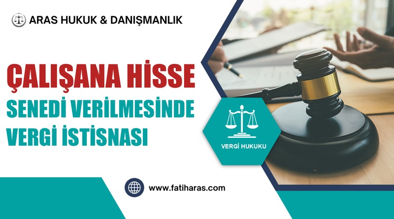 Çalışana Hisse Senedi Verilmesinde Vergi İstisnası