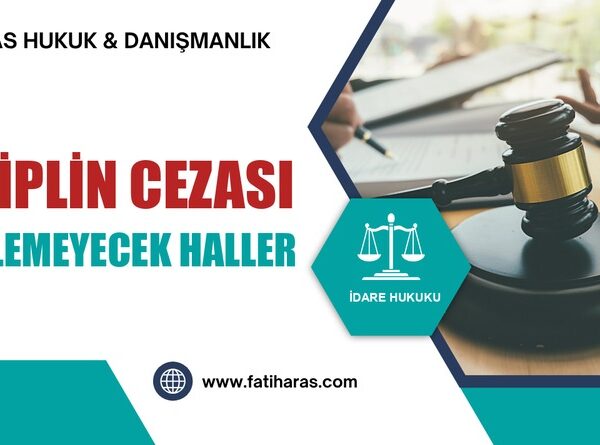 Disiplin Cezası Verilemeyecek Haller