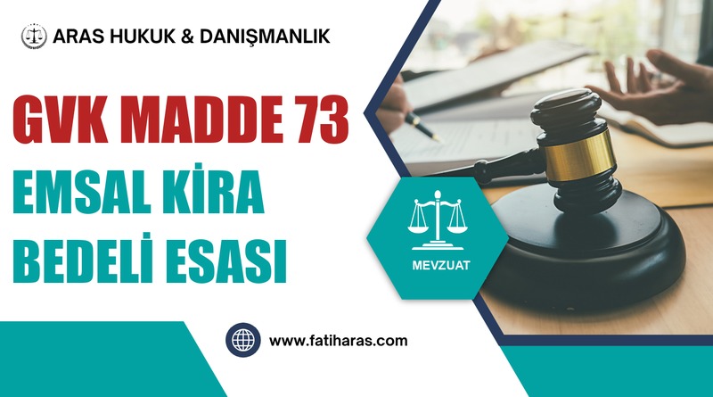 GVK Madde 73 Emsal Kira Bedeli Esası