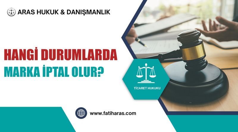Hangi Durumlarda Marka İptal Olur?