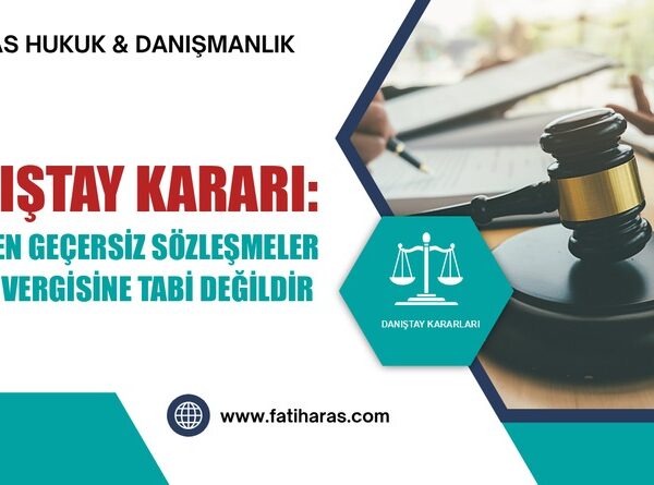 Danıştay Kararı: Hukuken Geçersiz Sözleşmeler Damga Vergisine Tabi Değildir