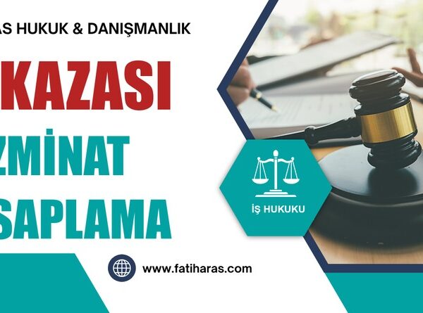 İş Kazası Tazminat Hesaplama