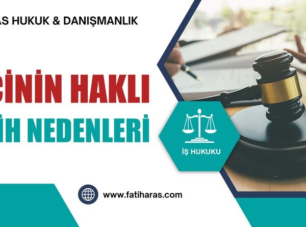 İşçinin Haklı Fesih Nedenleri