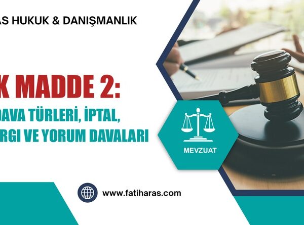 İYUK Madde 2: İdari Dava Türleri, İptal, Tam Yargı ve Yorum Davaları