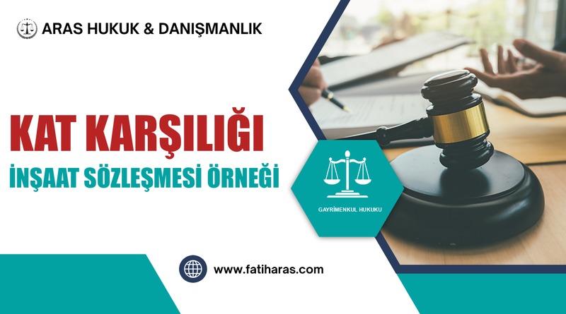 Kat Karşılığı İnşaat Sözleşmesi Örneği