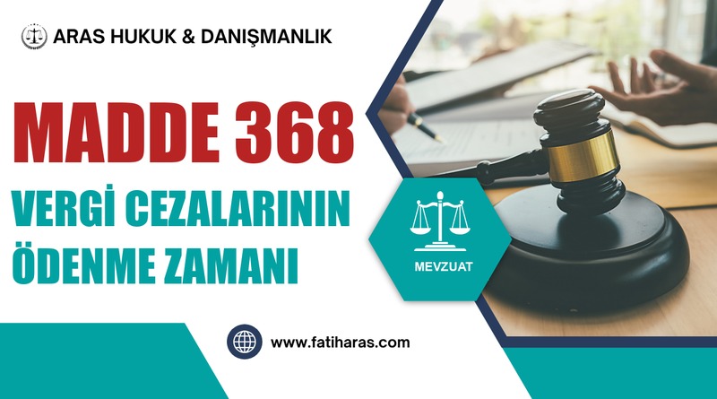 Madde 368 Vergi Cezalarının Ödenme Zamanı