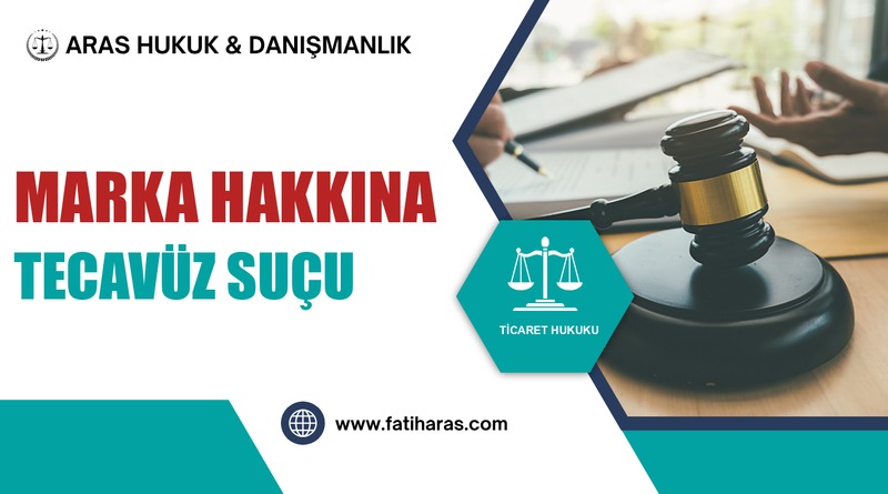 Marka Hakkına Tecavüz Suçu