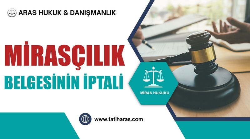 Mirasçılık Belgesinin İptali Mirasçılık Belgesinin İptali