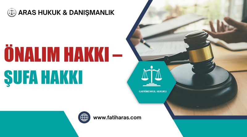 Önalım Hakkı – Şufa Hakkı
