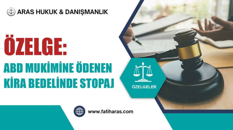 Özelge: ABD Mukimine Ödenen Kira Bedelinde Stopaj