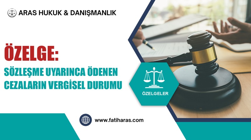 Özelge: Sözleşme Uyarınca Ödenen Cezaların Vergisel Durumu