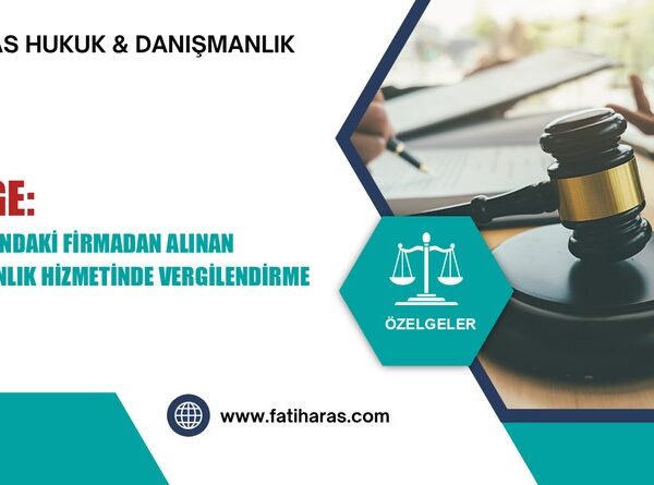 Özelge: Yurt Dışındaki Firmadan Alınan Danışmanlık Hizmetinde Vergilendirme