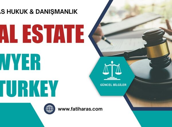 Real Estate Lawyer in Turkey