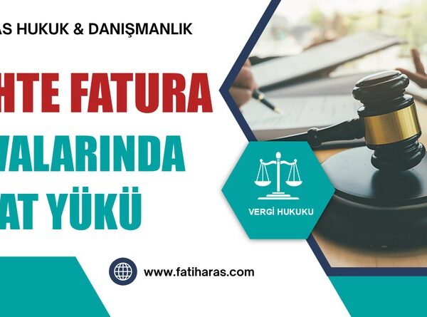 Sahte Fatura Davalarında İspat Yükü