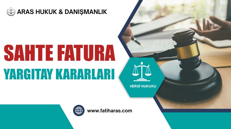 Sahte Fatura Yargıtay Kararları