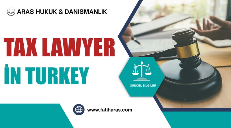Tax Lawyer in Turkey