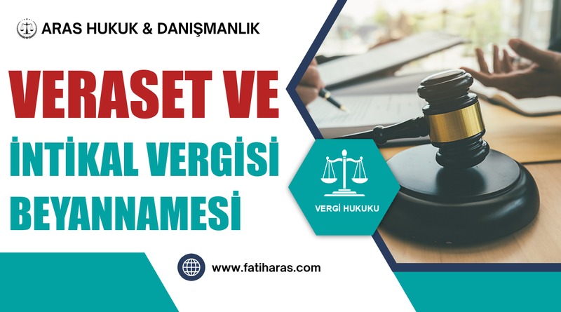 Veraset ve İntikal Vergisi Beyannamesi Veraset ve İntikal Vergisi Beyannamesi