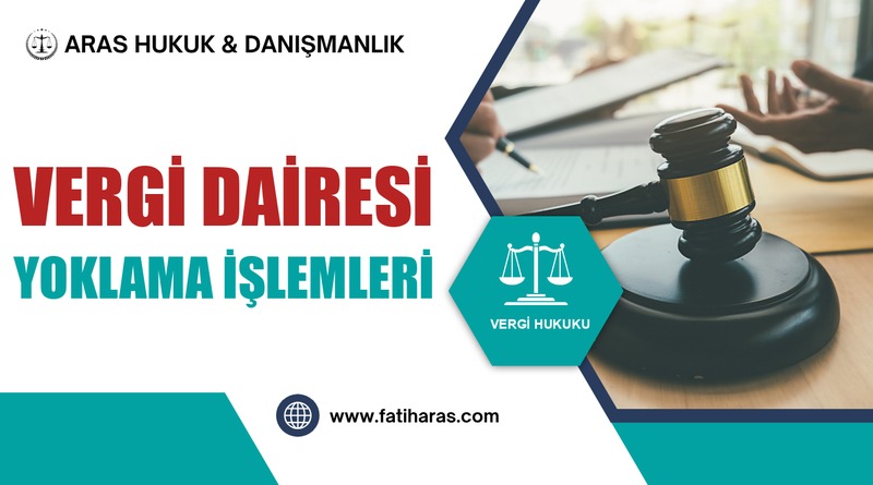 Vergi Dairesi Yoklama İşlemleri