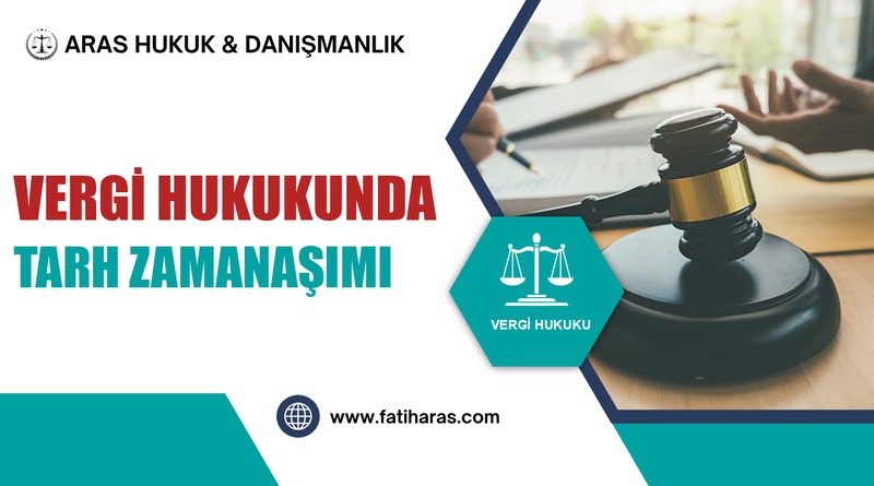 Vergi Hukukunda Tarh Zamanaşımı Vergi Hukukunda Tarh Zamanaşımı