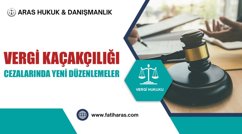 Vergi Kaçakçılığı Cezalarında Yeni Düzenlemeler Vergi Kaçakçılığı Cezalarında Yeni Düzenlemeler