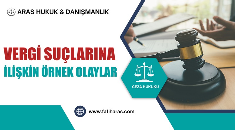 Vergi Suçlarına İlişkin Örnek Olaylar