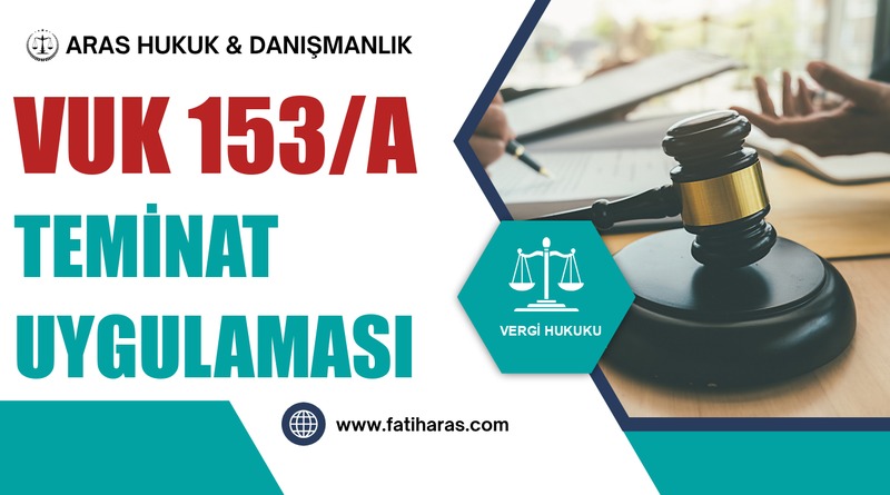VUK 153/A Teminat Uygulaması