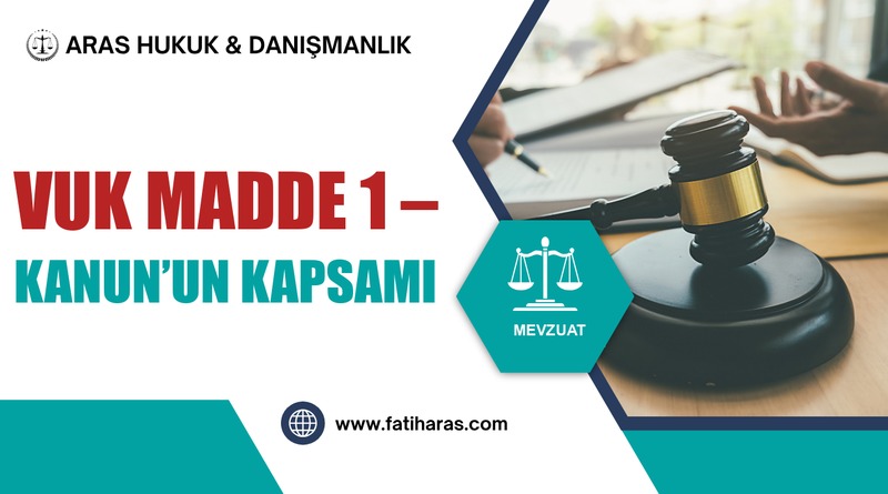 VUK Madde 1 – Kanun’un Kapsamı