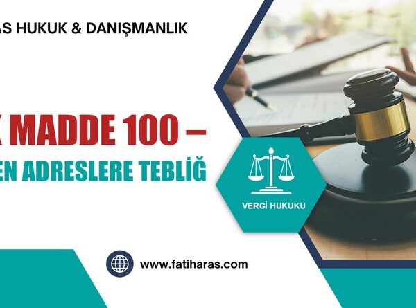 VUK Madde 100 – Bilinen adreslere tebliğ