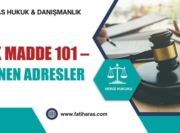 VUK Madde 101 – Bilinen Adresler
