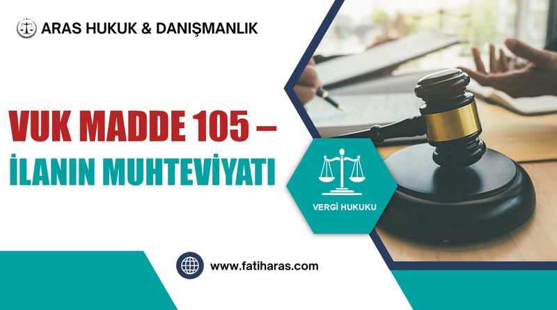 VUK Madde 105 – İlanın Muhteviyatı