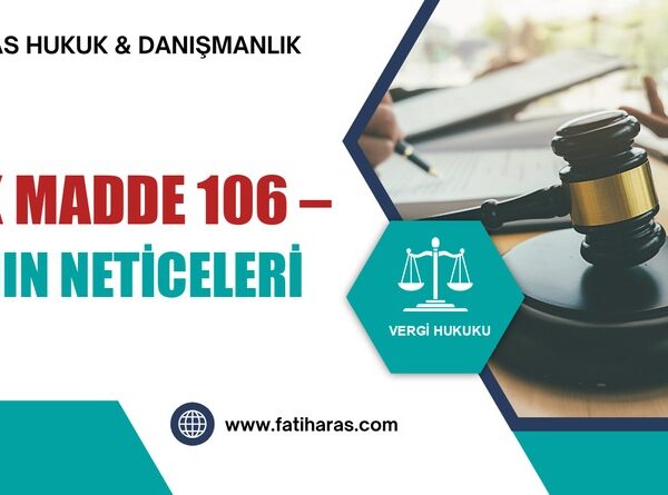 VUK Madde 106 – İlanın Neticeleri
