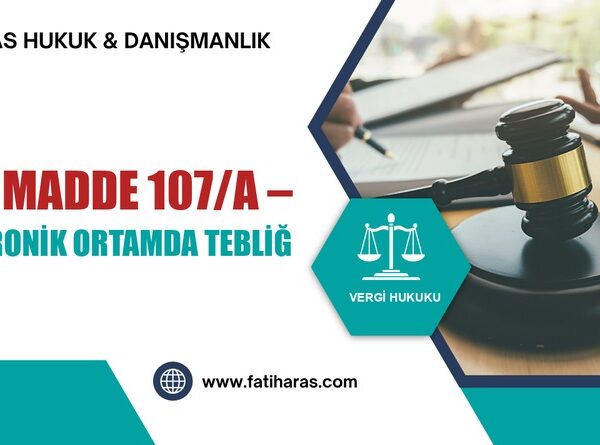 VUK Madde 107/A – Elektronik ortamda tebliğ