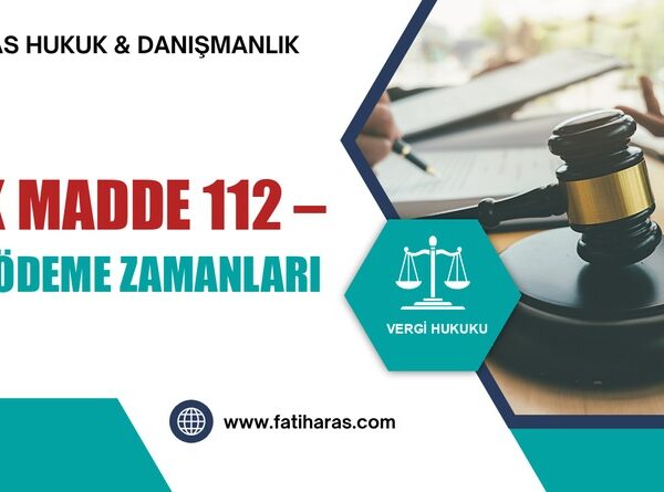 VUK Madde 112 – Özel Ödeme Zamanları