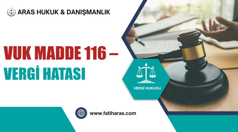 VUK Madde 116 – Vergi Hatası