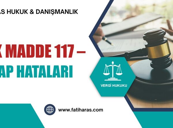 VUK Madde 117 – Hesap Hataları