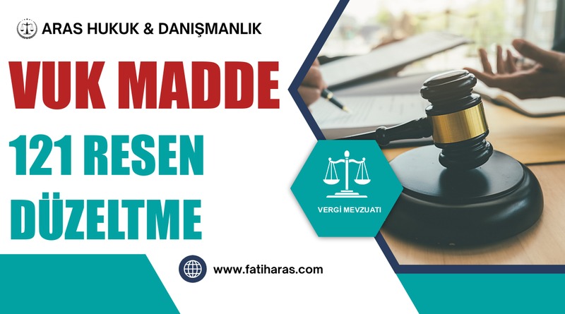 VUK Madde 121 Resen Düzeltme VUK Madde 121 Resen Düzeltme