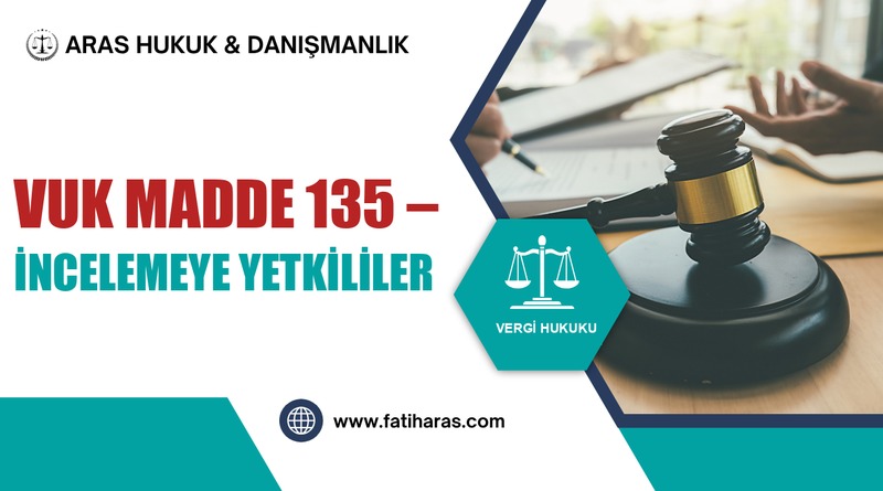 VUK Madde 135 – İncelemeye Yetkililer
