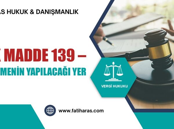 VUK Madde 139 – İncelemenin Yapılacağı Yer