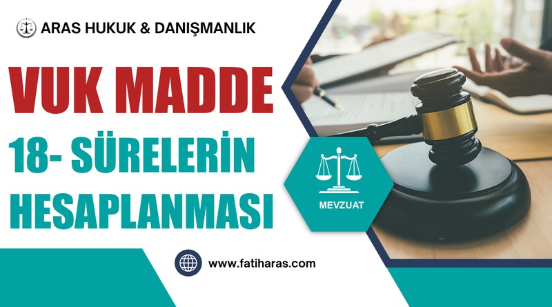 VUK Madde 18- Sürelerin hesaplanması